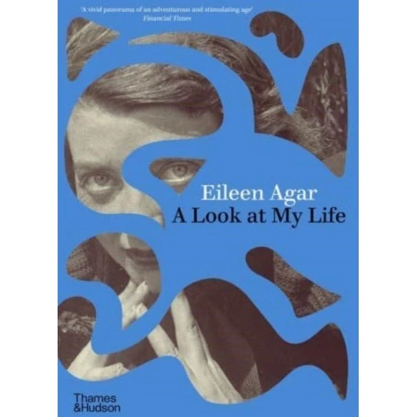 A Look at My Life - Eileen Agar (Bog)