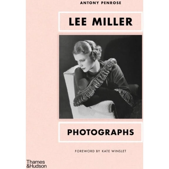 Lee Miller: Photographs - Antony Penrose
