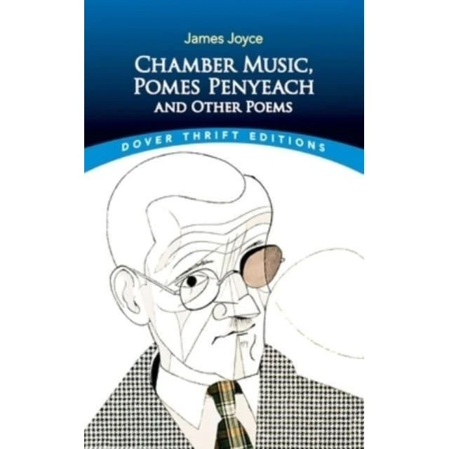 James Joyce: Chamber Music, Pomes Penyeach and Other Poems