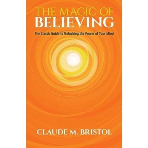 The Magic of Believing - Claude Bristol (Bog)