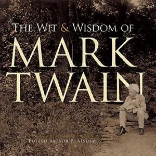 Mark Twain: The Wit and Wisdom of Mark Twain (Paperback)