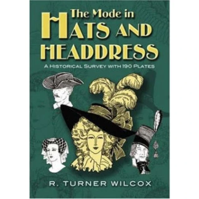 The Mode in Hats and Headdress - R. Turner Wilcox