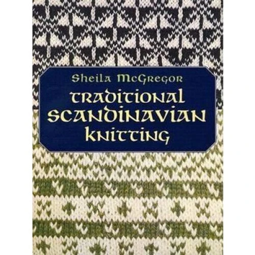 Sheila McGregor: Traditional Scandinavian Knitting