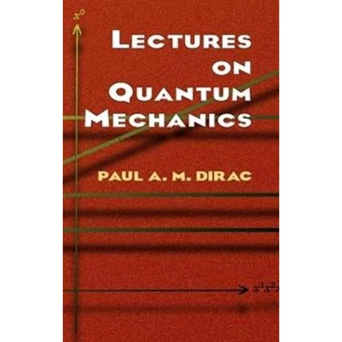 P.A.M. Dirac: Lectures on Quantum Mechanics - Bog