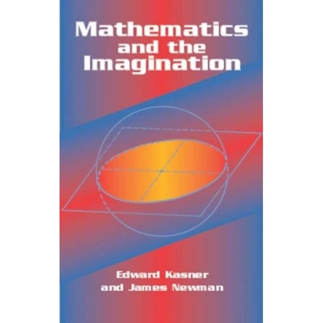 Mathematics and the Imagination - Edward Kasner et al.