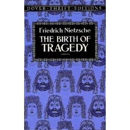 Friedrich Nietzsche: The Birth of Tragedy - Bog