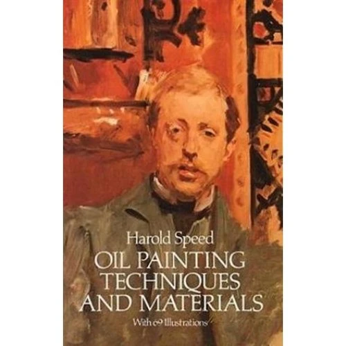 Harold Speed: Oil Painting Techniques and Materials