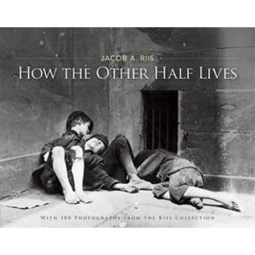 Jacob Riis: How the Other Half Lives - Bog