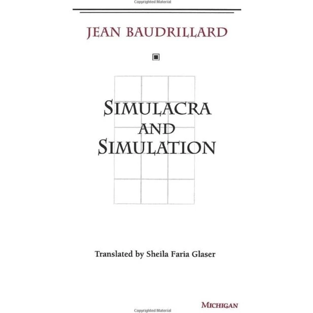 Simulacra and Simulation - Jean Baudrillard