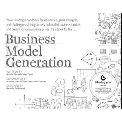 Business Model Generation - Alexander Osterwalder m.fl. (Bog)