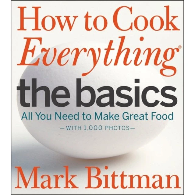 Mark Bittman: How to Cook Everything The Basics