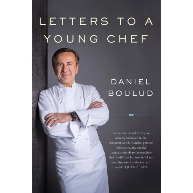 Daniel Boulud: Letters to a Young Chef, 2nd Edition