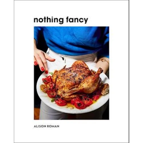 Alison Roman: 'Nothing Fancy' - Bog