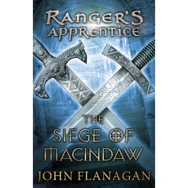 John Flanagan: The Siege of Macindaw (Ranger's Apprentice, bog 6)