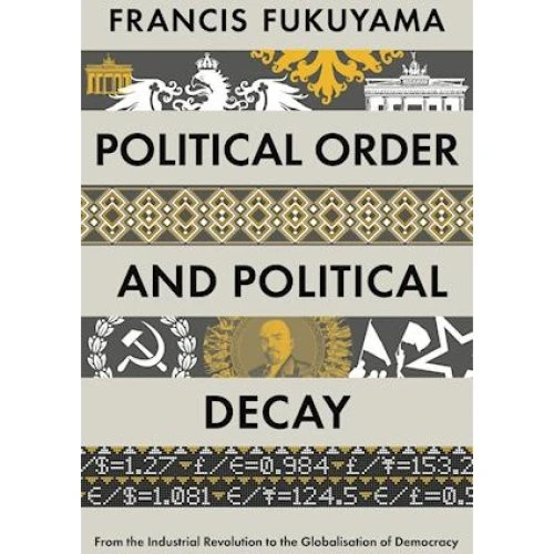 Francis Fukuyama: Political Order and Political Decay (Bog)