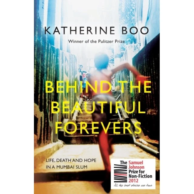 Behind the Beautiful Forevers - Katherine Boo (Bog)