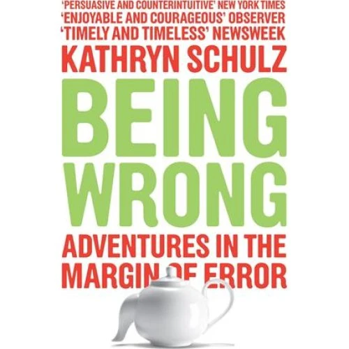 Kathryn Schulz: Being Wrong - Bog