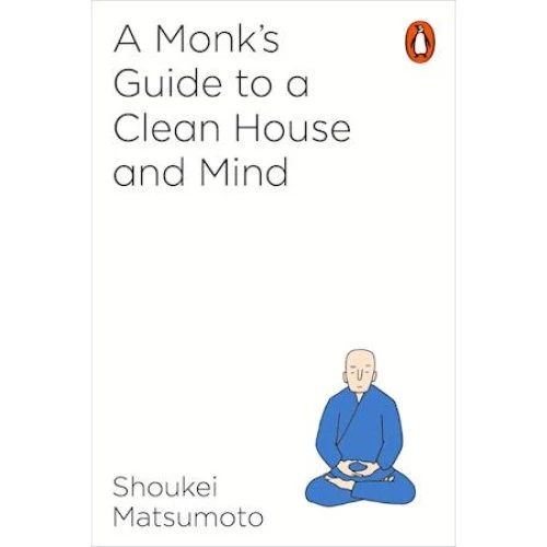 Shoukei Matsumoto: A Monk's Guide to a Clean House and Mind