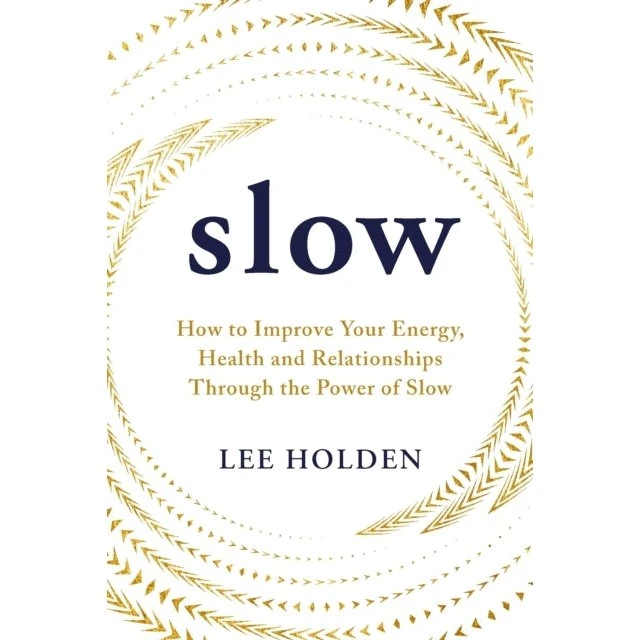 Lee Holden: Slow - Find ro i en travl hverdag