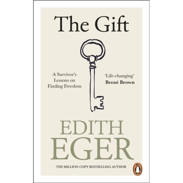 Edith Eger: The Gift - Lessons on Finding Freedom