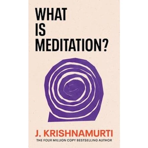 J. Krishnamurti: What is Meditation? - Bog