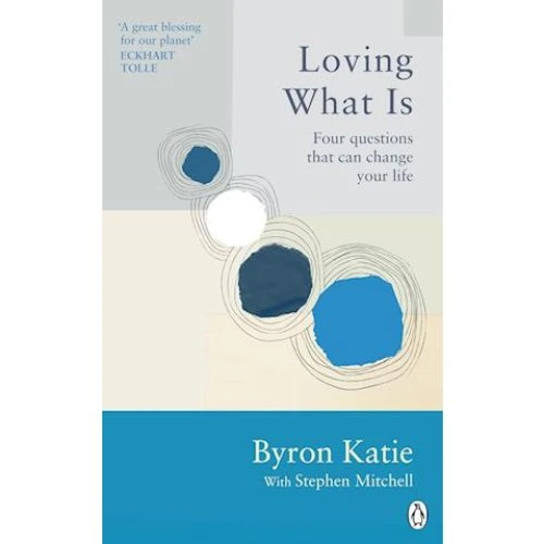 Loving What Is - Byron Katie & Stephen Mitchell - Bog