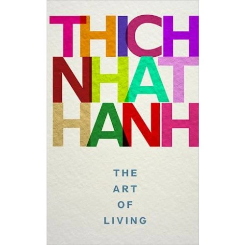 Thich Nhat Hanh: The Art of Living - Bog