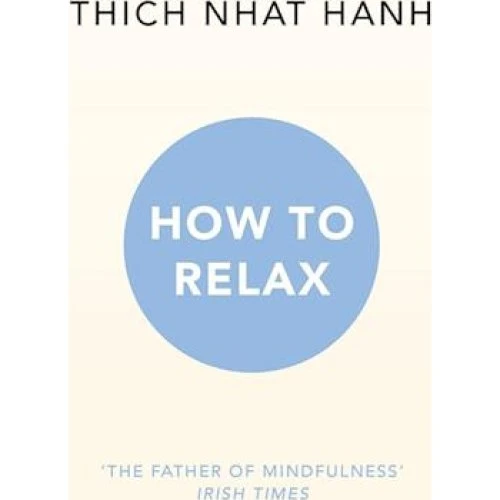 Thich Nhat Hanh: How to Relax - Bog