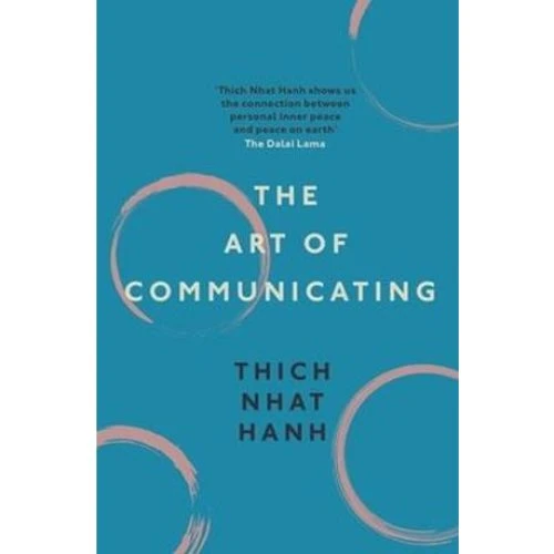 Thich Nhat Hanh: The Art of Communicating - Bog