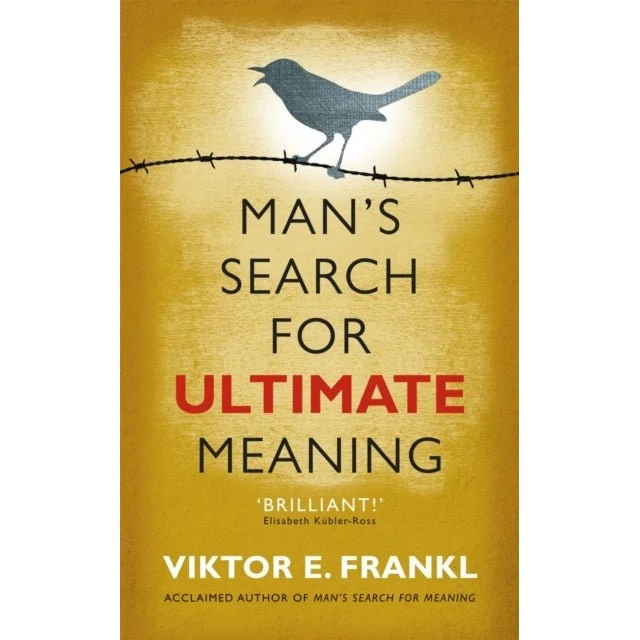 Man's Search for Ultimate Meaning - Viktor E. Frankl