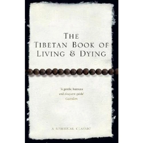 Sogyal Rinpoche: The Tibetan Book of Living and Dying