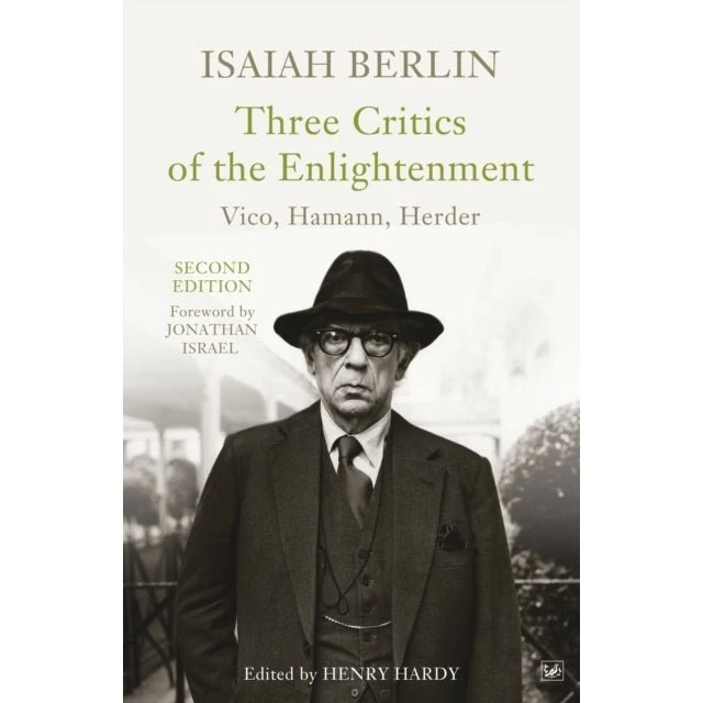 Isaiah Berlin: Three Critics of the Enlightenment