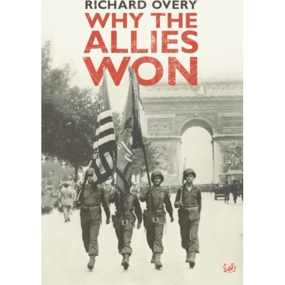 Why the Allies Won - Richard Overy
