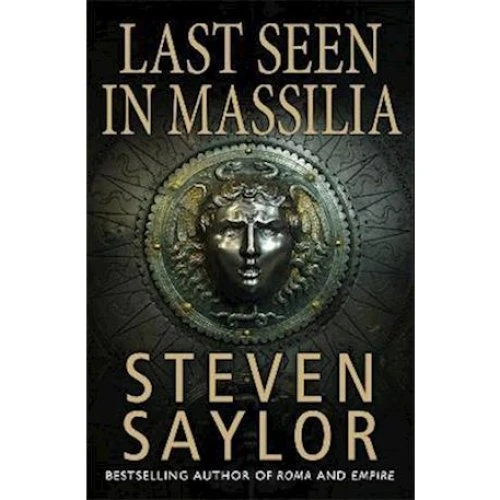 Steven Saylor: Last Seen in Massilia - Bog