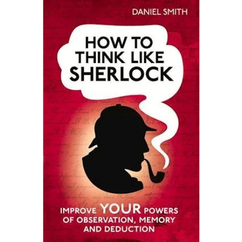 Daniel Smith - How to Think Like Sherlock - Bog