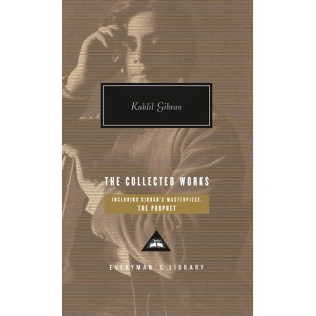 Kahlil Gibran: The Collected Works