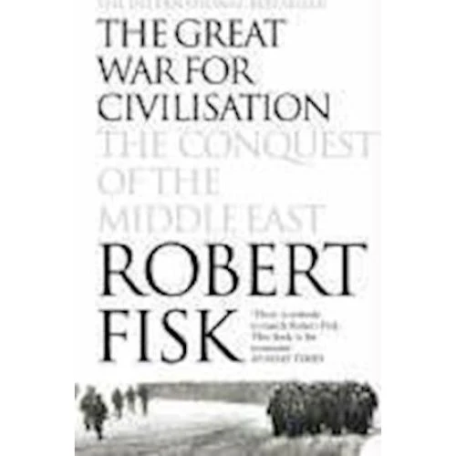 Robert Fisk: The Great War for Civilisation - Bog
