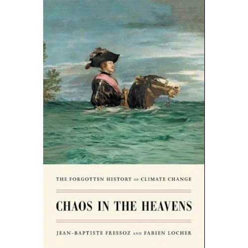Chaos in the Heavens - Jean-Baptiste Fressoz & Fabien Locher (Bog)