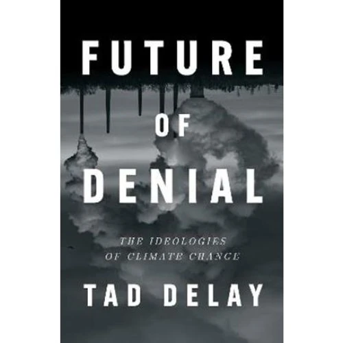 Tad DeLay: Future of Denial - Bog