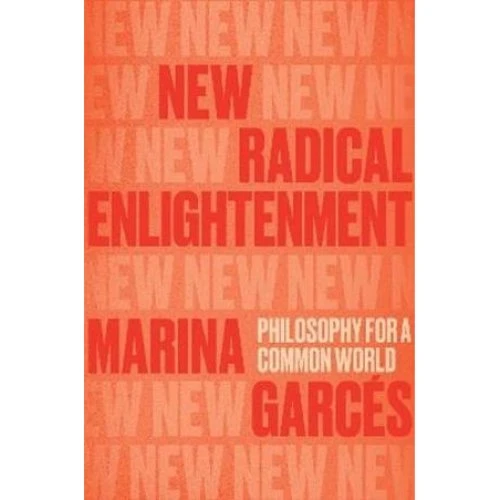 Marina Garcés: New Radical Enlightenment - Bog