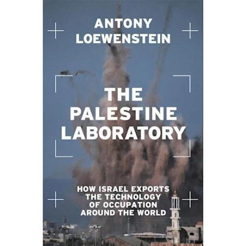 Antony Loewenstein: The Palestine Laboratory - Bog