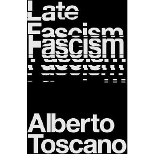 Late Fascism af Alberto Toscano - Bog