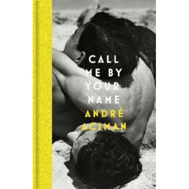 Call Me By Your Name - André Aciman (Hardback)