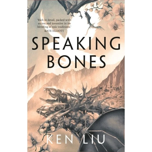 Ken Liu: Speaking Bones - Dandelion Dynasty