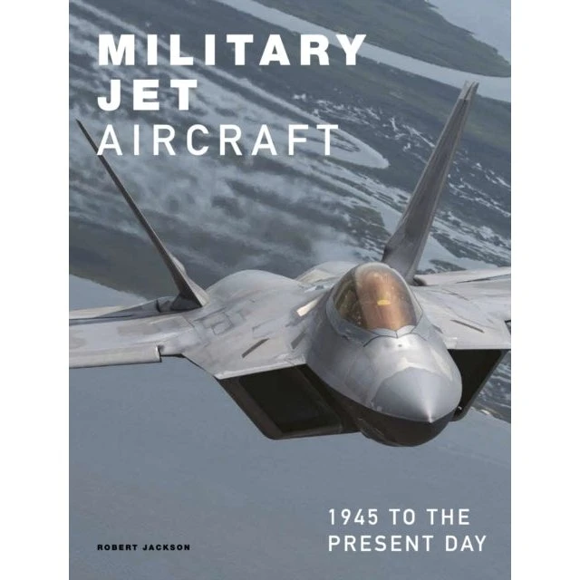 Military Jet Aircraft: 1945 til i dag - Robert Jackson
