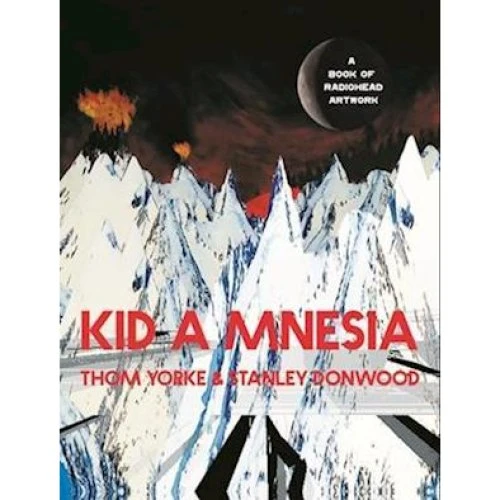 Thom Yorke & Stanley Donwood: Kid A Mnesia - Bog