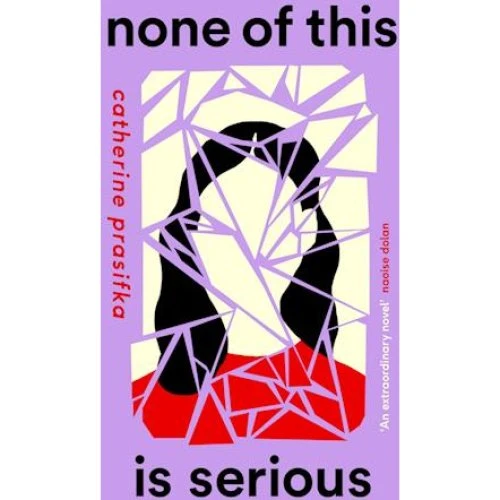 Catherine Prasifka: None of This Is Serious (Bog)