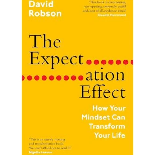 David Robson - The Expectation Effect - Bog