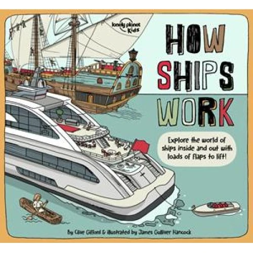 Lonely Planet Kids How Ships Work - Clive Gifford