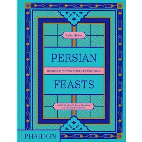 Persian Feasts (2024) - Lila Charif, Leila Taghinia-Milani Heller m.fl.